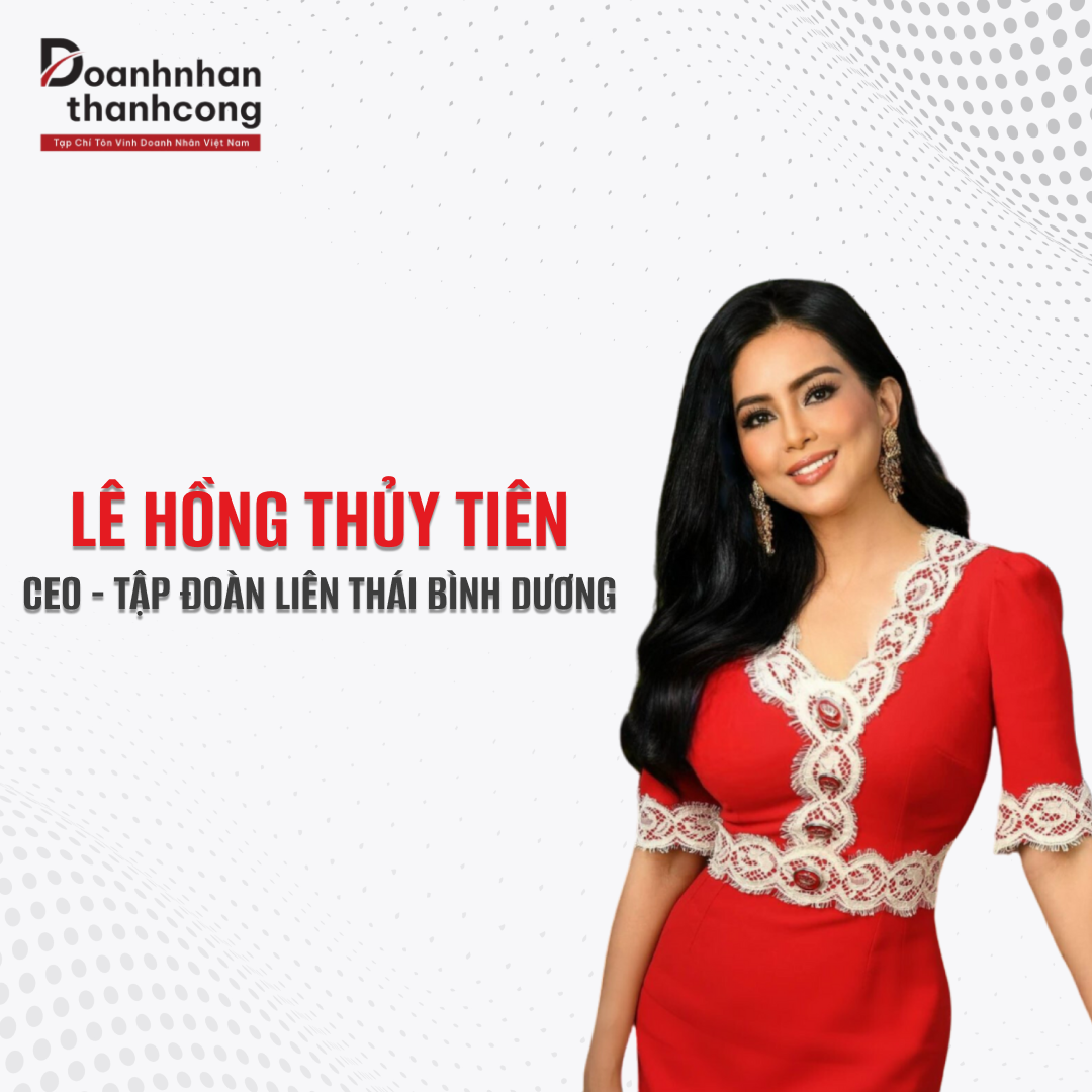 LÊ HỒNG THUỶ TIÊN - TỔNG GIÁM ĐỐC TẬP ĐOÀN LIÊN THÁI BÌNH DƯƠNG